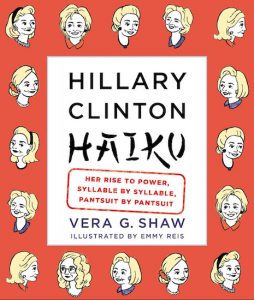 Clinton Hill resident Vera G. Shaw will soon publish “Hillary Clinton Haiku” (Twelve Books, Oct. 27). Illustration by Emmy Reis