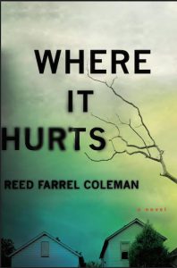 Reed Farrel Coleman, who says on his website that his love of storytelling originated on the streets of Brooklyn, has recently published “Where It Hurts.” G.P. Putnam’s Sons via AP