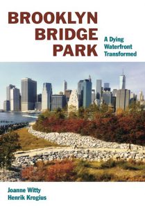“Brooklyn Bridge Park: A Dying Waterfront Transformed,” written by Henrik Krogius and Joanne Witty, will be published in September. Jacket design: Mark Lerner