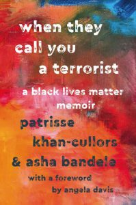 Asha Bandale and Patrisse Khan-Cullors will be in conversation with Rashad Robinson at the Brooklyn Academy of Music with Greenlight Books on Jan. 15 to discuss “When They Call You a Terrorist: A Black Lives Matter Memoir.” Courtesy of St. Martin’s Press