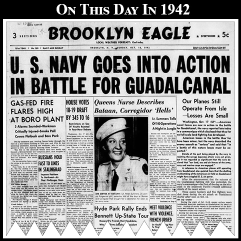 October 18: ON THIS DAY in 1942, U.S. Navy goes into action in battle for Guadalcanal