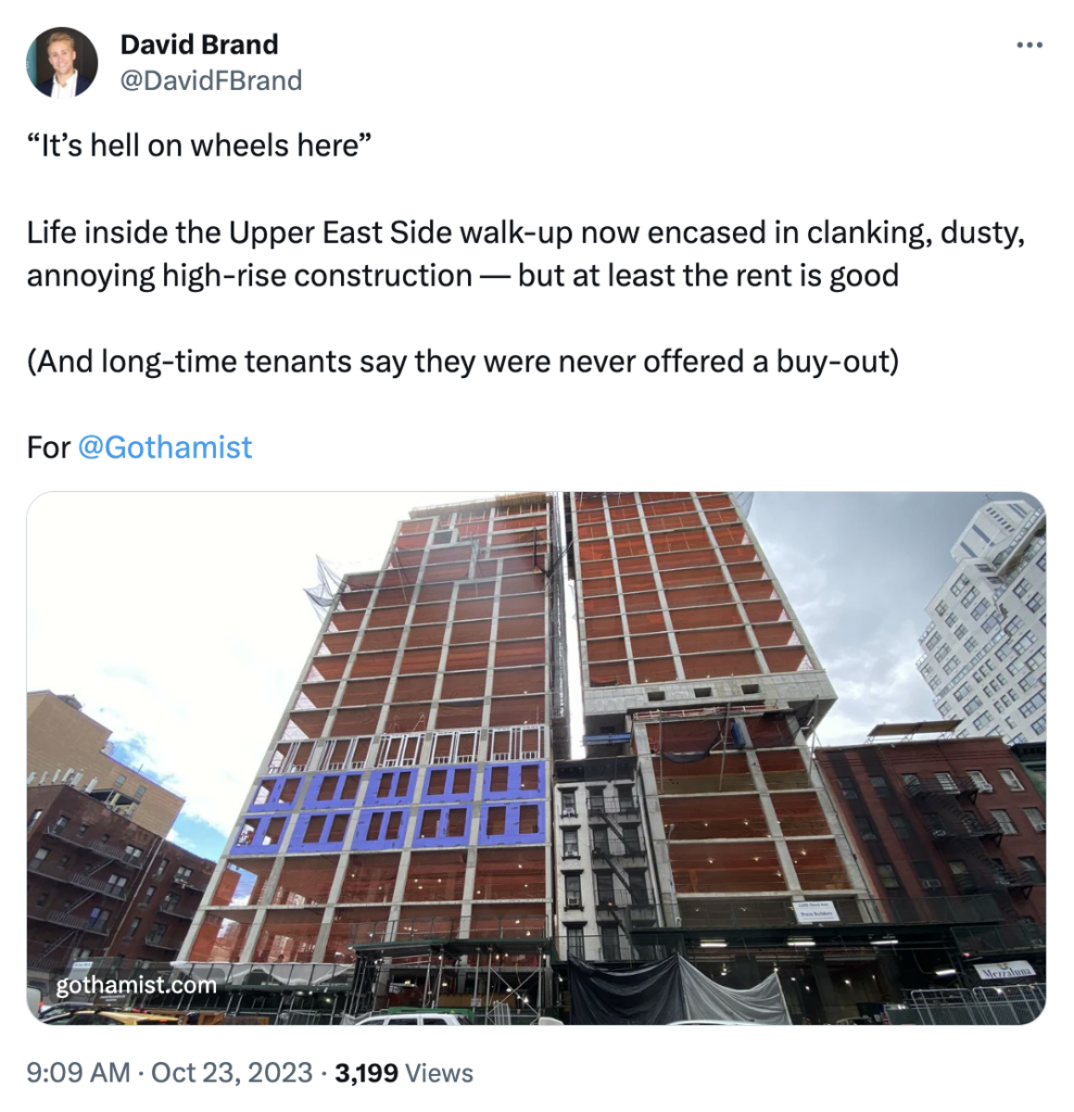 David Brand tweet: “It’s hell on wheels here” Life inside the Upper East Side walk-up now encased in clanking, dusty, annoying high-rise construction — but at least the rent is good (And long-time tenants say they were never offered a buy-out) For @Gothamist